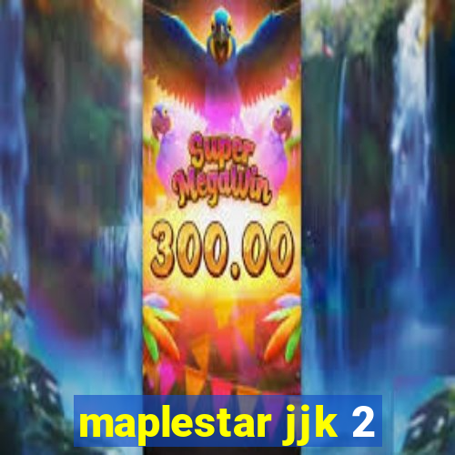 maplestar jjk 2